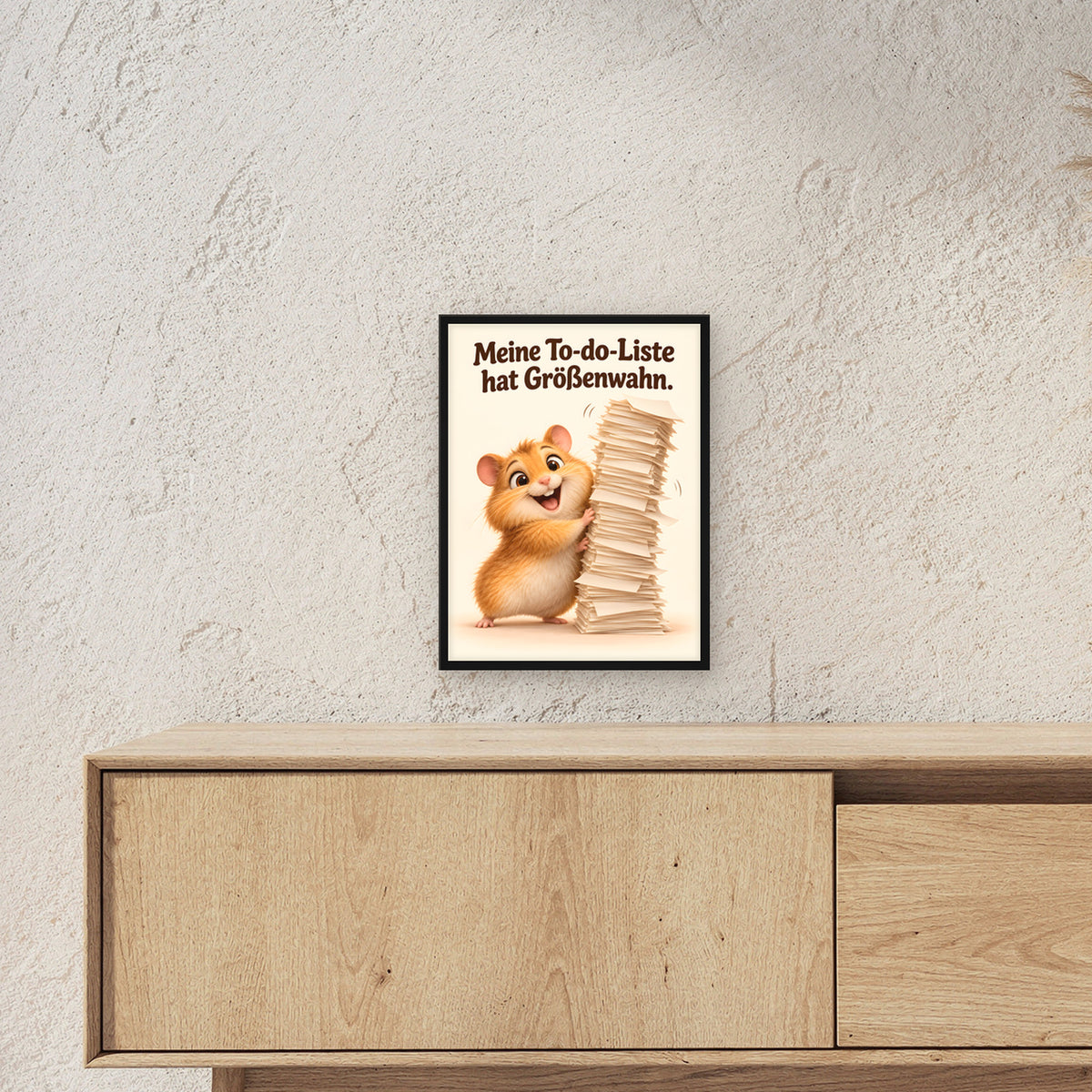 Listenbezwinger – Gerahmtes Hamsterbild. Spruch: Meine To-do-Liste hat Größenwahn. Schwarzer Rahmen ohne Passepartout. 3 RAUM 30x40cm. 30×40 cm.