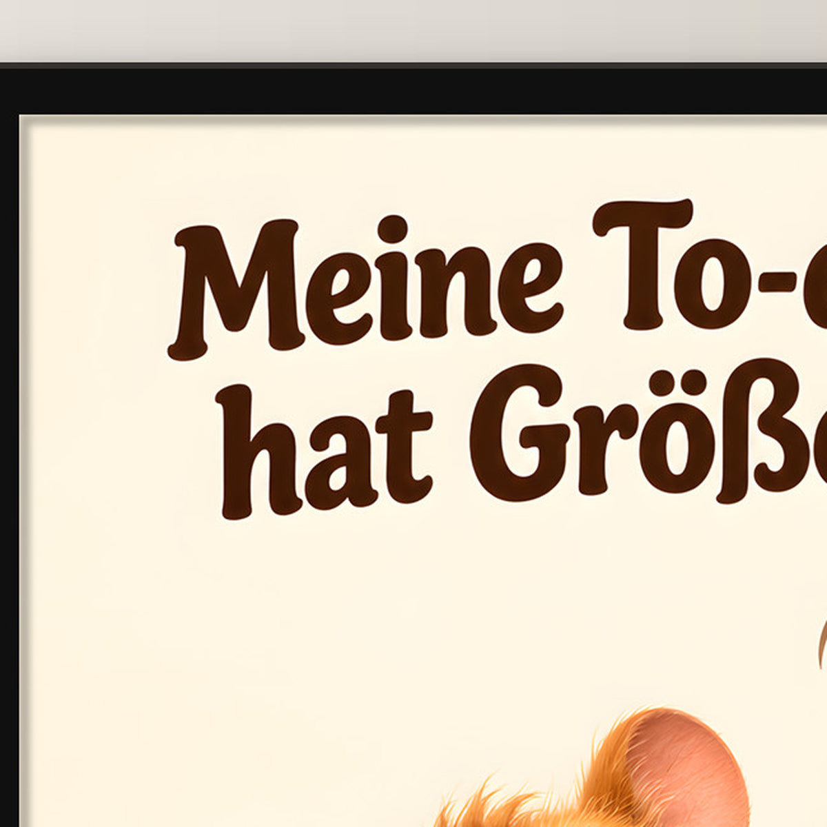 Listenbezwinger – Gerahmtes Hamsterbild. Spruch: Meine To-do-Liste hat Größenwahn. Schwarzer Rahmen ohne Passepartout. 4 RAHMENDETAIL. 30×40 cm.