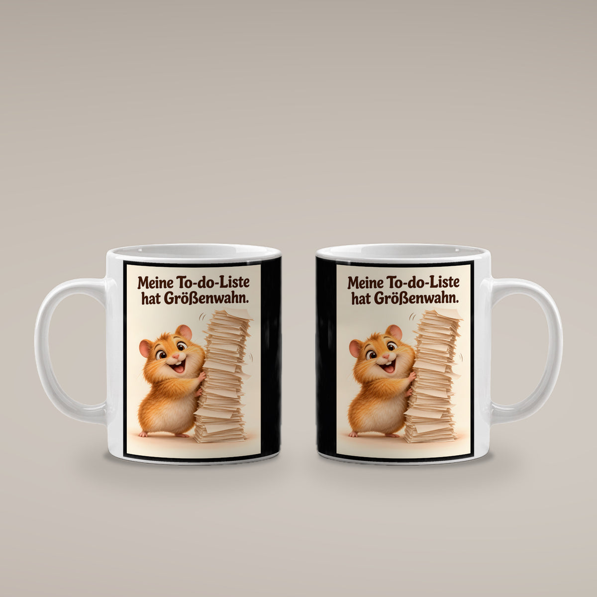 Listenbezwinger – Hamstertasse mit Spruch. Spruch: Meine To-do-Liste hat Größenwahn. Beidseitiges Hochformatmotiv. 4 BEIDE SEITEN. Weiß.