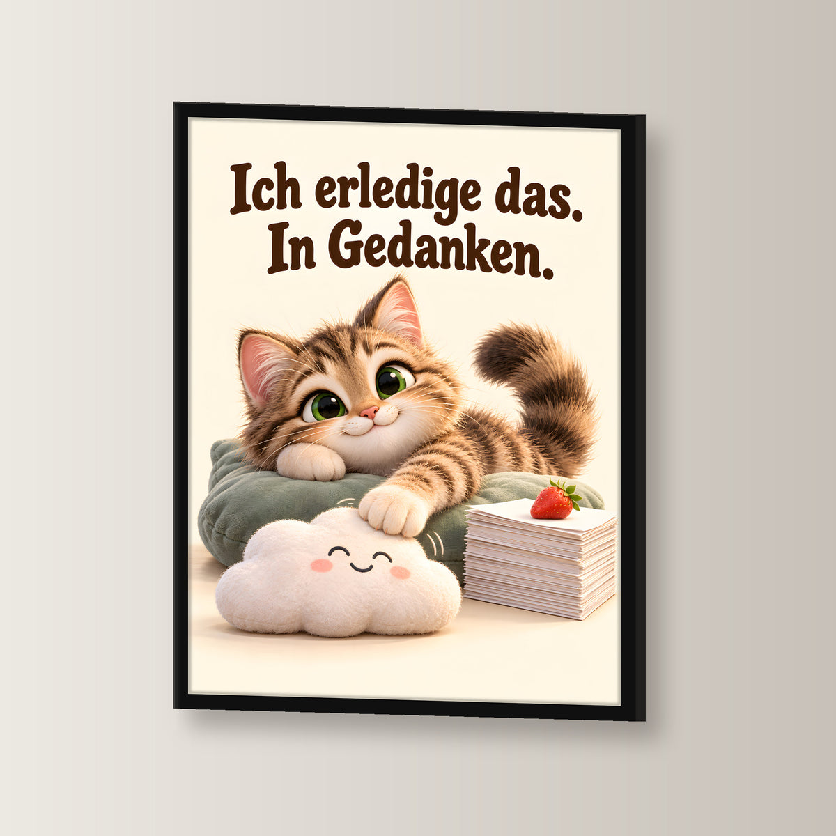 Gedankenkünstler – Gerahmtes Katzenbild. Spruch: Ich erledige das. In Gedanken. Schwarzer Rahmen ohne Passepartout. 2 WINKEL. 30×40 cm.