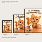 Drama weiterreichen – Gerahmtes Katzenbild. Spruch: Für Drama bitte einen anderen Becher. Schwarzer Rahmen ohne Passepartout. 5 GROESSEN. M 30×40, L45×60, XL60×80 cm.