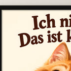 Freundliches Nicken – Gerahmtes Katzenbild. Spruch: Ich nicke. Das ist kein Ja. Schwarzer Rahmen ohne Passepartout. 4 RAHMENDETAIL. 30×40 cm.