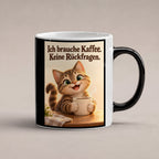 Kaffeeklammerei – Katzentasse mit Spruch. Spruch: Ich brauche Kaffee. Keine Rückfragen. Beidseitige Motivansicht. 1 STUDIO HEISS. Zaubertasse: Wärmeeffekt.