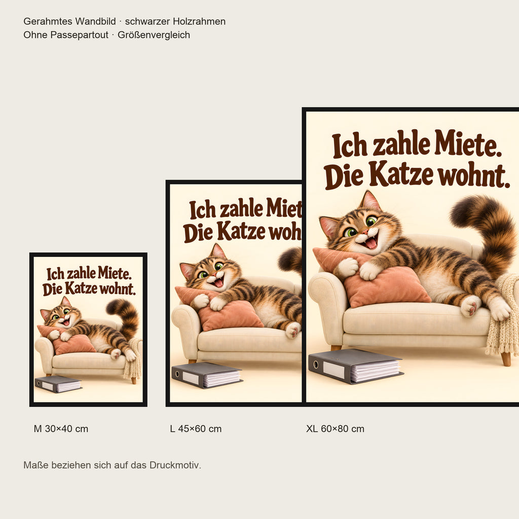 Wohnrecht mit Fell – Gerahmtes Katzenbild. Spruch: Ich zahle Miete. Die Katze wohnt. Schwarzer Rahmen ohne Passepartout. 5 GROESSEN. M 30×40, L45×60, XL60×80 cm.