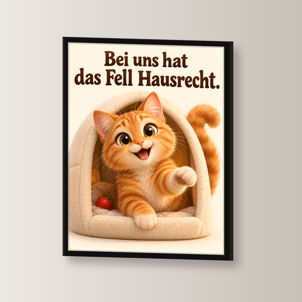 Felliges Hausrecht – Gerahmtes Katzenbild. Spruch: Bei uns hat das Fell Hausrecht. Schwarzer Rahmen ohne Passepartout. 2 WINKEL. 30×40 cm.