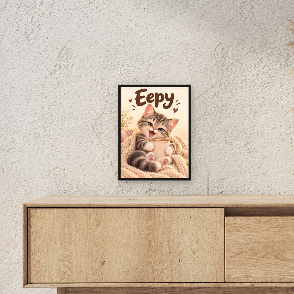 Kleiner Morgenmuffel – Gerahmtes Katzenbild. Spruch: Eepy Schwarzer Rahmen ohne Passepartout. 3 RAUM 30x40cm. 30×40 cm.