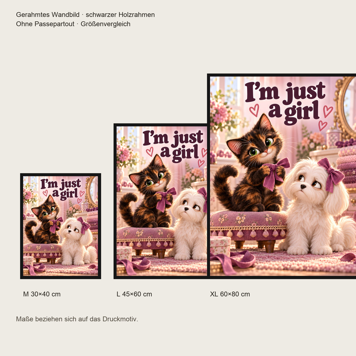 Schleifenkomplott – Gerahmtes Katzenbild. Spruch: I’m just a girl Schwarzer Rahmen ohne Passepartout. 5 GROESSEN. M 30×40, L45×60, XL60×80 cm.