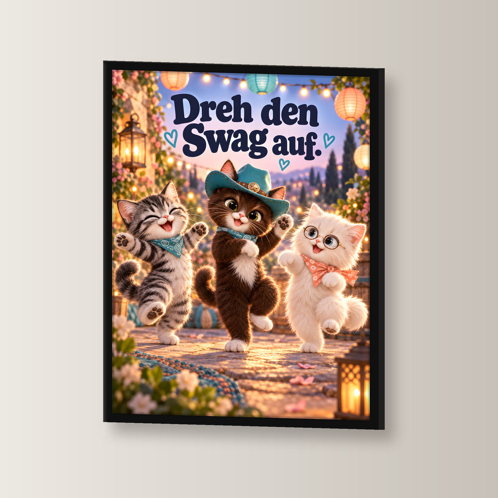 Kleine Tanzcrew – Gerahmtes Katzenbild. Spruch: Dreh den Swag auf. Schwarzer Rahmen ohne Passepartout. 2 WINKEL. 30×40 cm.