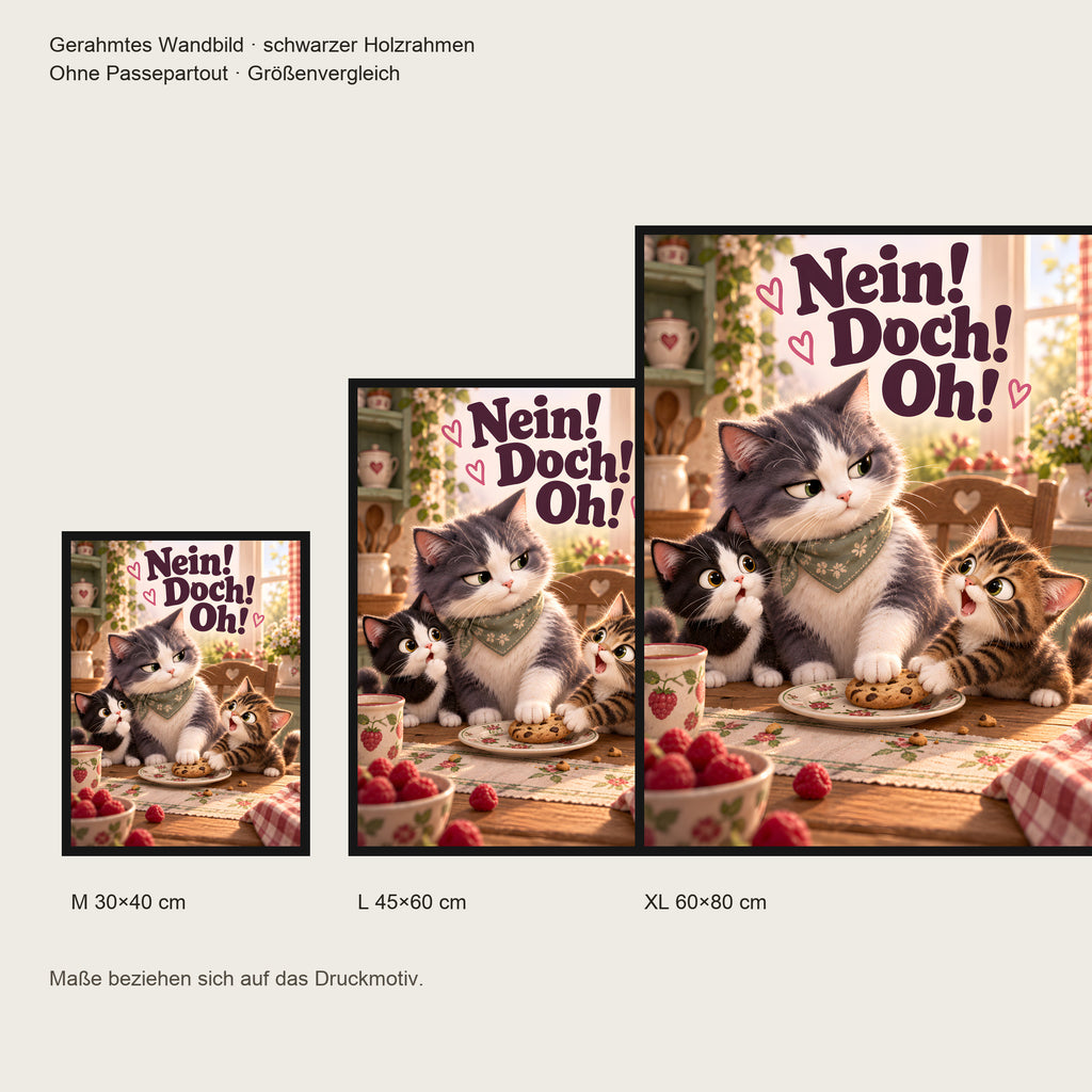 Mama hat das letzte Wort – Gerahmtes Katzenbild. Spruch: Nein! Doch! Oh! Schwarzer Rahmen ohne Passepartout. 5 GROESSEN. M 30×40, L45×60, XL60×80 cm.