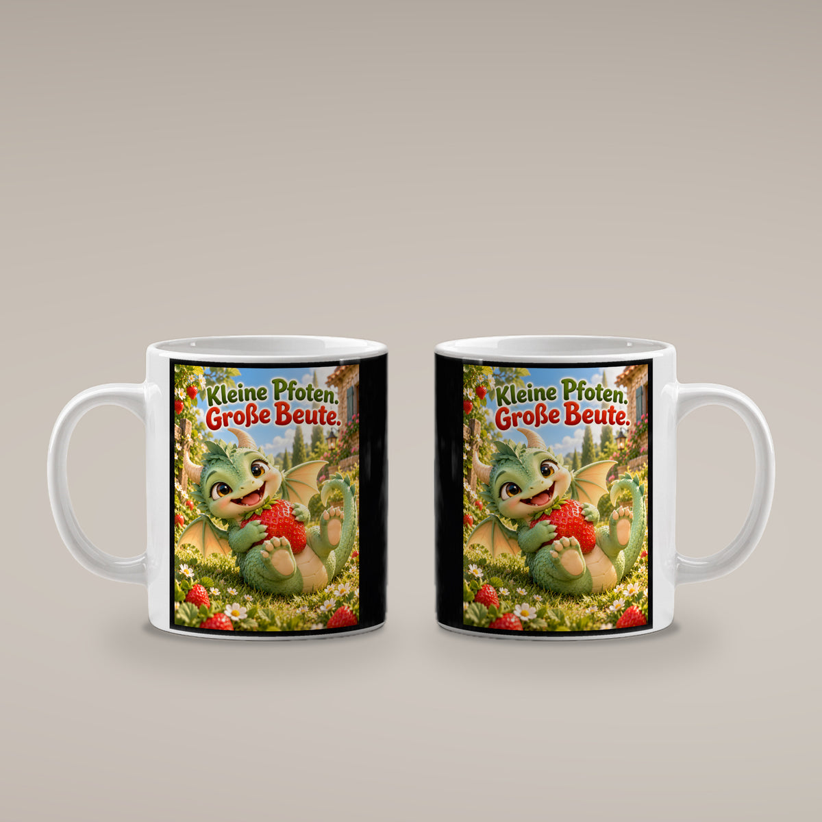 Erdbeerwächter – Drachen-Tasse. Spruch: Kleine Pfoten. Große Beute. Weiß. 4 BEIDE SEITEN.