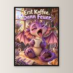 Morgenmuffel – Drachen-Wandbild mit Rahmen. Spruch: Erst Kaffee. Dann Feuer. 45×60 cm. Schwarzer Holzrahmen ohne Passepartout. 1 FRONTAL