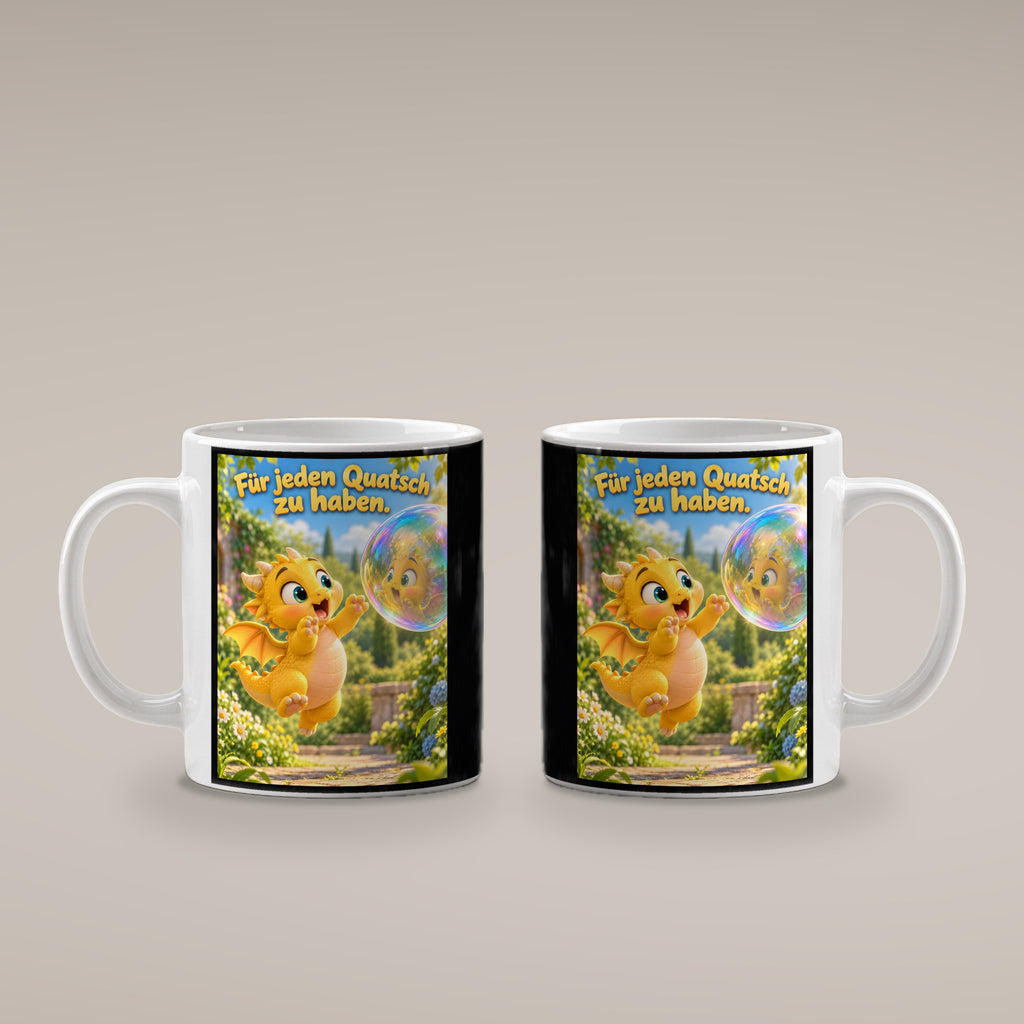 Seifenblasendrache – Drachen-Tasse. Spruch: Für jeden Quatsch zu haben. Weiß. 4 BEIDE SEITEN.