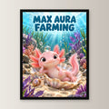 Blasen-Kronprinz – Gerahmtes Axolotlbild. Spruch: MAX AURA FARMING 30×40 cm. Schwarzer Holzrahmen ohne Passepartout. 1 FRONTAL