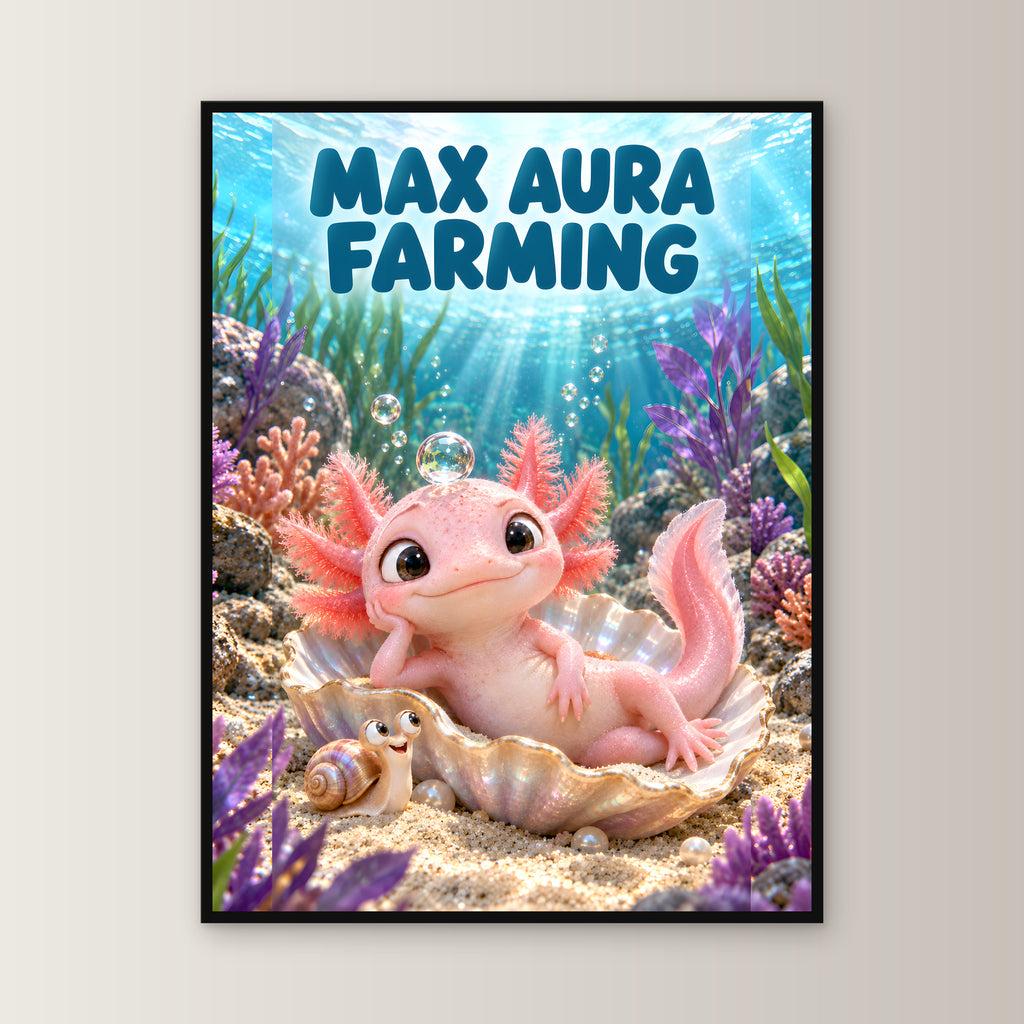 Blasen-Kronprinz – Gerahmtes Axolotlbild. Spruch: MAX AURA FARMING 60×80 cm. Schwarzer Holzrahmen ohne Passepartout. 1 FRONTAL