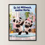 Schaumdisco – Gerahmtes Pandabild. Spruch: Es ist Mittwoch, meine Kerle. 45×60 cm. Schwarzer Holzrahmen ohne Passepartout. 1 FRONTAL
