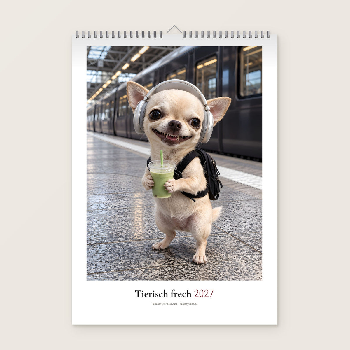 Tierisch frech Kalender 2027 – Bahnhof-Chihuahua auf dem Deckblatt, Produktvisualisierung